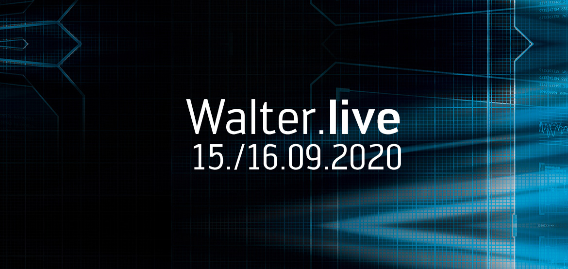 Walter.live – Das Online Event aus dem Walter Technology Center